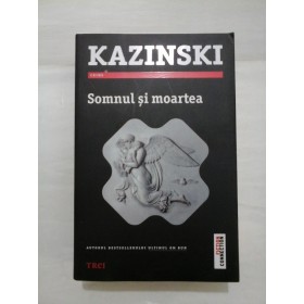 SOMNUL SI MOARTEA  -  A. J. KAZINSKI